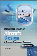 طراحی هواپیما؛ رویکرد مهندسی سیستمAircraft Design: A Systems Engineering Approach (Aerospace Series)