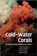 مرجان‌های آب سرد؛ بیولوژی و زمین‌شناسی زیستگاه‌های مرجانی اعماق دریاCold-Water Corals: The Biology and Geology of Deep-Sea Coral Habitats