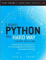 یادگیری روش سخت برنامه‌نویسی پایتونLearn Python the Hard Way: A Very Simple Introduction to the Terrifyingly Beautiful World of Computers and Code (3rd Edition) (Zed Shaw’s Hard Way Series)