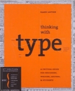 دانلود کتاب فکرکردن با الگوThinking with Type, 2nd revised and expanded edition: A Critical Guide for Designers, Writers, Editors, & Students