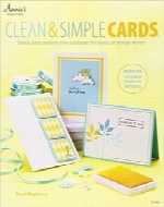 کارت‌های ساده و تمیزClean & Simple Cards: Quick, Easy Projects that Celebrate the Basics of Design Theory (Annie’s Attic: Paper Crafts)