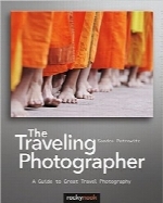 عکاس سفرThe Traveling Photographer: A Guide to Great Travel Photography
