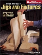ابزارها و لوازم سریع و آسانQuick & Easy Jigs and Fixtures (Popular Woodworking)