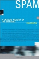 هرزنامه؛ تاریخچه‌ رد پای اینترنتSpam: A Shadow History of the Internet (Infrastructures)