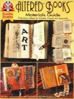 راهنمای مواد کتاب‌های تغییریافته؛ ایده‌های شگفت‌آور برای خلق مجلات هنر تجسمیAltered Books Materials Guide: Fabulous Ideas to Create Visual Art Journals