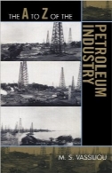 A تا Z صنعت نفتThe A to Z of the Petroleum Industry (The A to Z Guide Series)