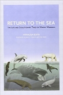 بازگشت به دریاReturn to the Sea: The Life and Evolutionary Times of Marine Mammals