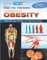 هندبوک چاقیHandbook of Obesity, Volume 1: Epidemiology, Etiology, and Physiopathology, Third Edition