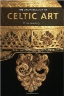 باستان‌شناسی هنر CelticThe Archaeology of Celtic Art