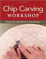 کارگاه کنده‌کاری تراشهChip Carving Workshop: More Than 200 Ready-to-Use Designs