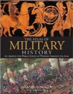 اطلس تاریخ نظامیThe Atlas of Military History: An Around-the-World Survey of Warfare Through the Ages