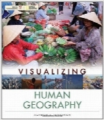 تجسم جغرافیای انسانیVisualizing Human Geography: At Home in a Diverse World (VISUALIZING SERIES)