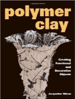 سفال پلیمر؛ ساخت اشیاء کاربردی و تزئینیPolymer Clay: Creating Functional and Decorative Objects