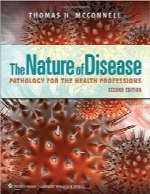 ماهیت بیماری؛ پاتولوژی برای مشاغل بهداشت و درمانThe Nature of Disease: Pathology for the Health Professions
