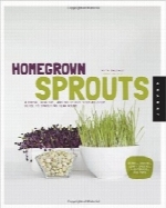 جوانه‌های خانگی؛ راهنمای تازه، سالم و لذیذ جوانه‌زنی در طول سالHomegrown Sprouts: A Fresh, Healthy, and Delicious Step-by-Step Guide to Sprouting Year Round