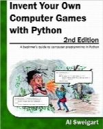 اختراع بازی‌های رایانه‌ای با پایتونInvent Your Own Computer Games with Python, 2nd Edition