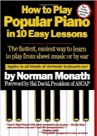 چگونگی نوازندگی ساز محبوب پیانو در 10 درس آسانHow to Play Popular Piano in 10 Easy Lessons: The Fastest, Easiest Way to Learn to Play from Sheet Music or by Ear