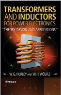 ترانسفورماتورها و القاگرها برای الکترونیک قدرتTransformers and Inductors for Power Electronics: Theory, Design and Applications