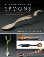 تجمع قاشق‌ها؛ گالری طراحی جذاب‌ترین قاشق‌های هنری چوبی در دنیاA Gathering of Spoons: The Design Gallery of the World’s Most Stunning Wooden Art Spoons