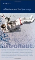 فرهنگ لغت عصر فضاA Dictionary of the Space Age (New Series in NASA History)