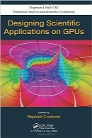 طراحی کاربردهای علمی درزمینه GPUهاDesigning Scientific Applications on GPUs (Chapman & Hall/CRC Numerical Analysis and Scientific Computing Series)