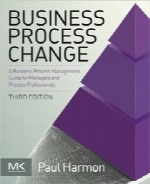 تغییر فرآیند کسب‌وکارBusiness Process Change, Third Edition: A Business Process Management Guide for Managers and Process Professionals (The MK/OMG Press)