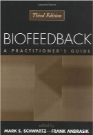 بیوفیدبک؛ ویرایش سومBiofeedback, Third Edition: A Practitioner’s Guide