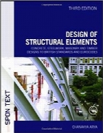 طراحی عناصر سازهDesign of Structural Elements: Concrete, Steelwork, Masonry and Timber Designs to British Standards and Eurocodes, Third Edition