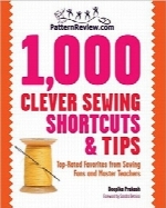 1000 میانبر و نکته خیاطیPatternReview.com 1,000 Clever Sewing Shortcuts and Tips: Top-Rated Favorites from Sewing Fans and Master Teachers