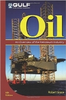 نفت؛ یک بازبینی از صنعت نفتOil, Sixth Edition: An Overview of the Petroleum Industry (Oil: An Overview of the Petroleum Industry)