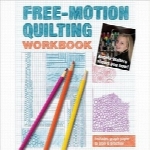 کتاب کار تکه‌دوزی حرکت آزادFree-Motion Quilting Workbook: Angela Walters Shows You How!