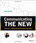 برقراری ارتباط جدیدCommunicating The New: Methods to Shape and Accelerate Innovation