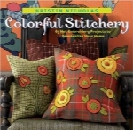 دوزندگی رنگارنگColorful Stitchery: 65 Hot Embroidery Projects to Personalize Your Home