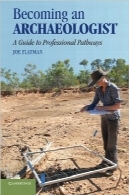تبدیل‌شدن به یک باستان‌شناسBecoming an Archaeologist: A Guide to Professional Pathways