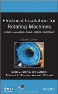 عایق‌بندی الکتریکی برای ماشین‌های دوارElectrical Insulation for Rotating Machines: Design, Evaluation, Aging, Testing, and Repair (IEEE Press Series on Power Engineering)