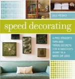 دکوراسیون سریع خانهSpeed Decorating: A Pro Stager’s Tips and Trade Secrets for a Fabulous Home in a Week or Less
