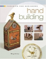 سرامیک‌ برای مبتدیان؛ ساخت‌وساز دستیCeramics for Beginners: Hand Building (A Lark Ceramics Book)