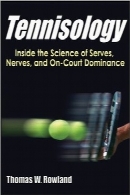 تنیس‌شناسیTennisology: Inside the Science of Serves, Nerves, and On-Court Dominance