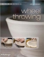 سرامیک برای مبتدیان؛ چرخ سفالگریCeramics for Beginners: Wheel Throwing (A Lark Ceramics Book)