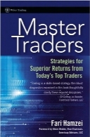 بازرگانان خبرهMaster Traders: Strategies for Superior Returns from Todays Top Traders