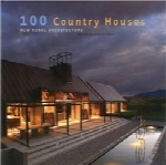 100 خانه روستایی100 Country Houses: New Rural Architecture