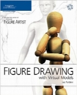 طراحی فیگور با مدل‌های مجازیFigure Drawing with Virtual Models: Getting the Most Out of Poser Artist