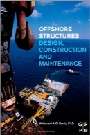 سازه‌های دریایی؛ طراحی، ساخت‌وساز و حفاظتOffshore Structures: Design, Construction and Maintenance