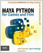 زبان Python در برنامه Maya برای بازی و فیلمMaya Python for Games and Film: A Complete Reference for Maya Python and the Maya Python API