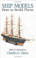 چگونگی ساخت مدل‌های کشتیShip Models: How to Build Them (Dover Woodworking)