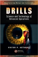 مته‌ها؛ علم و تکنولوژی عملیات پیشرفتهDrills: Science and Technology of Advanced Operations (Manufacturing Design and Technology)