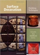 دکوراسیون سطحی؛ تکنیک‌های پرداخت‌کاریSurface Decoration: Finishing Techniques (Ceramic Arts Handbook)