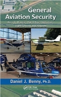 امنیت هوانوردی عمومیGeneral Aviation Security: Aircraft, Hangars, Fixed-Base Operations, Flight Schools, and Airports