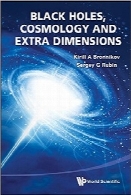 سیاه چاله‌ها، کیهان‌شناسی و ابعاد خارجیBlack Holes, Cosmology and Extra Dimensions