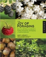 لذت جستجوی غذاThe Joy of Foraging: Gary Lincoff’s Illustrated Guide to Finding, Harvesting, and Enjoying a World of Wild Food